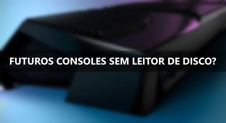 Futuros consoles sem leitor de disco?